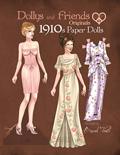 Dollys and Friends Originals 1910s Paper Dolls: Vintage Fashion Dress Up Paper Doll Collection with Late Edwardian, Orientalist and Art Nouveau Styles (Dollys and Friends ORIGINALS Paper Dolls)